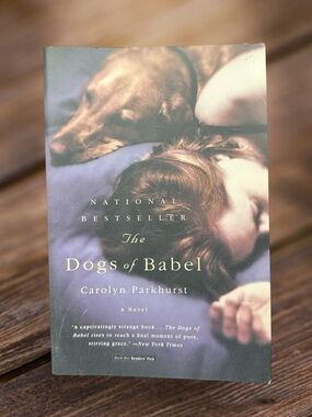 The Dogs of Babel by Carolyn Parkhurst Paperback Novel